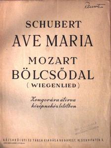 Friedrich Wilhelm Gotter - Schubert: Ave Maria/Mozart: Bölcsődal (Wiegenlied) [antikvár]