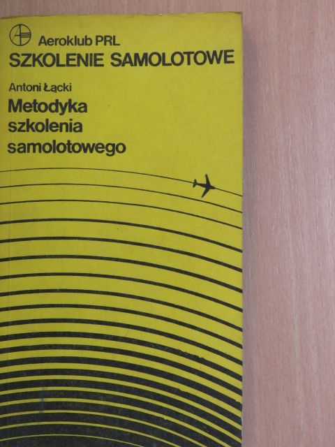 Antoni Lacki - Metodyka Szkolenia Samolotowego [antikvár]