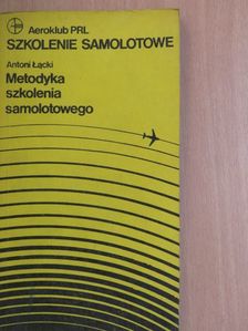 Antoni Lacki - Metodyka Szkolenia Samolotowego [antikvár]
