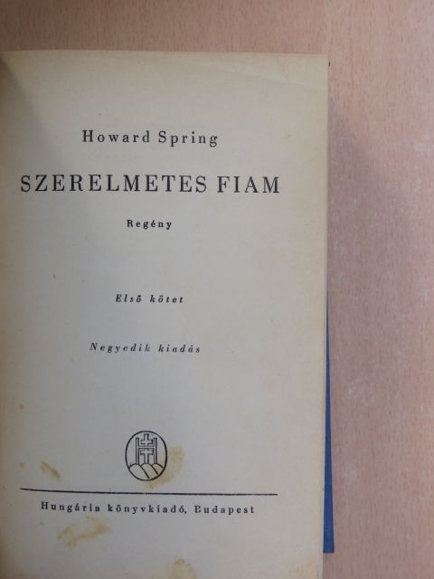 Howard Spring - Szerelmetes fiam I-II. [antikvár]