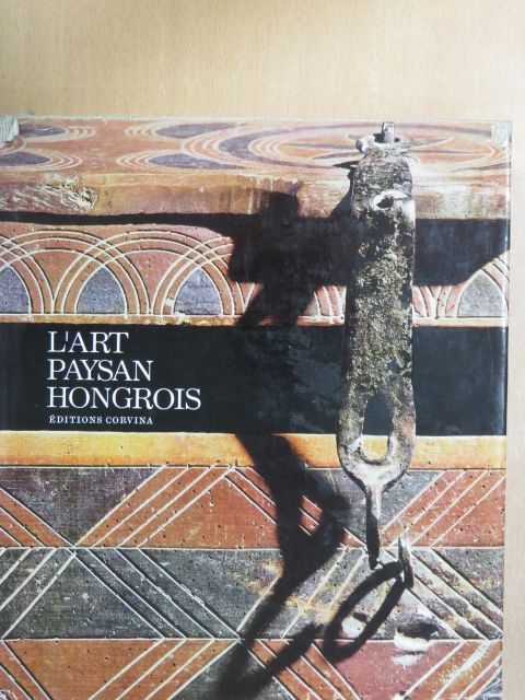 Edit Fél - L'Art Paysan Hongrois [antikvár]
