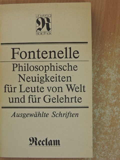 Bernard le Bovier de Fontenelle - Philosophische Neuigkeiten für Leute von Welt und für Gelehrte [antikvár]
