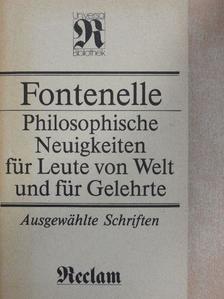Bernard le Bovier de Fontenelle - Philosophische Neuigkeiten für Leute von Welt und für Gelehrte [antikvár]