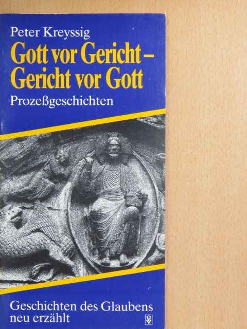 Peter Kreyssig - Gott vor Gericht - Gericht vor Gott [antikvár]