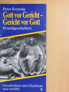 Peter Kreyssig - Gott vor Gericht - Gericht vor Gott [antikvár]