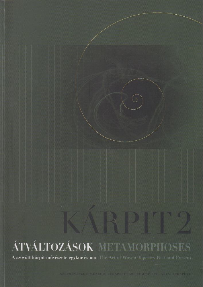 András Edit szerk. - Kárpit 2.  Átváltozások / Metamorphoses [antikvár]