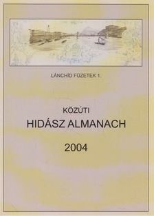 Hajós Bence (szerk.) - Közúti hidász almanach 2004 [antikvár]
