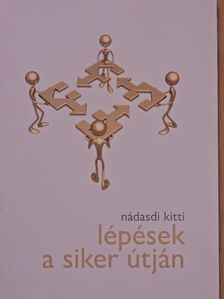 Nádasdi Kitti - Lépések a siker útján [antikvár]