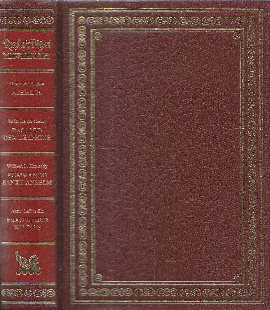 Bagley, Desmond, FEDERICA DE CESCO, Kennedy, Willliam, LaBastille, Anne - Atemlos / Das Lied der Delphine / Kommando Sankt Anselm / Frau in der Wildnis [antikvár]