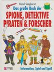 Annemarie Bruhns, Luzia Czernich - Das grosse Buch der Spione, Detektive Piraten & Forscher [antikvár]