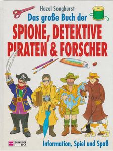 Annemarie Bruhns, Luzia Czernich - Das grosse Buch der Spione, Detektive Piraten & Forscher [antikvár]