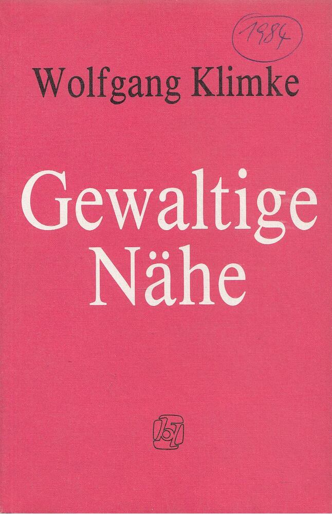 Klimke, Wolfgang - Gewaltige Nähe [antikvár]