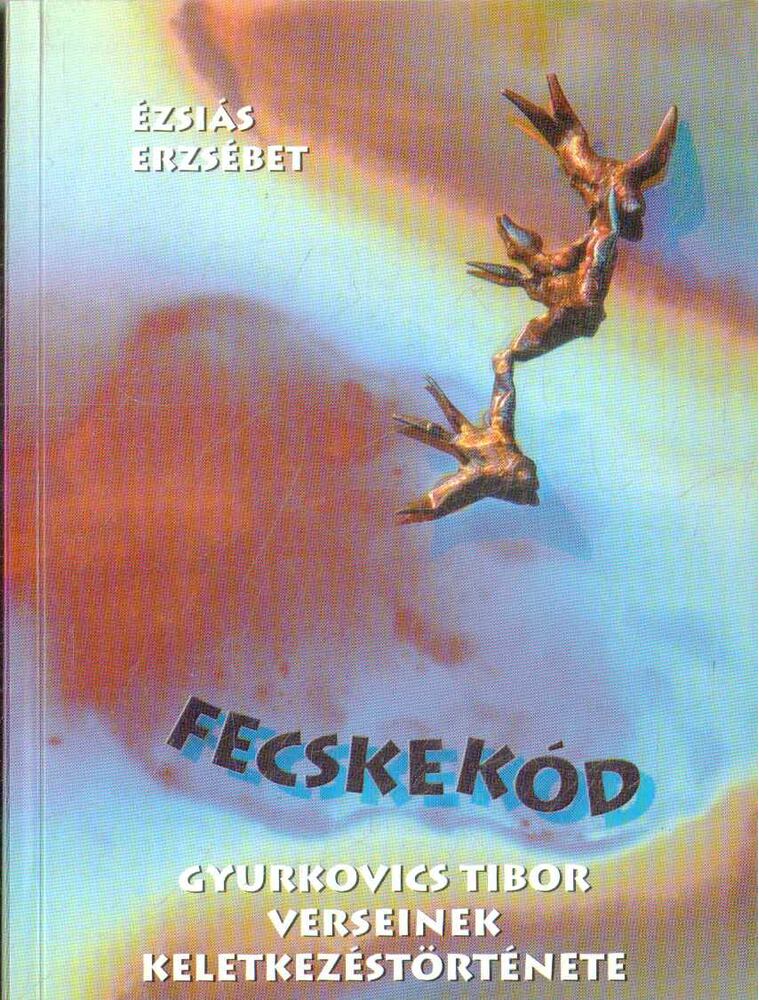 Ézsiás Erzsébet - Fecskekód [antikvár]
