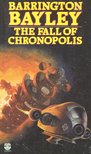 BAYLEY, BARRINGTON - The Fall of Chronopolis [antikvár]