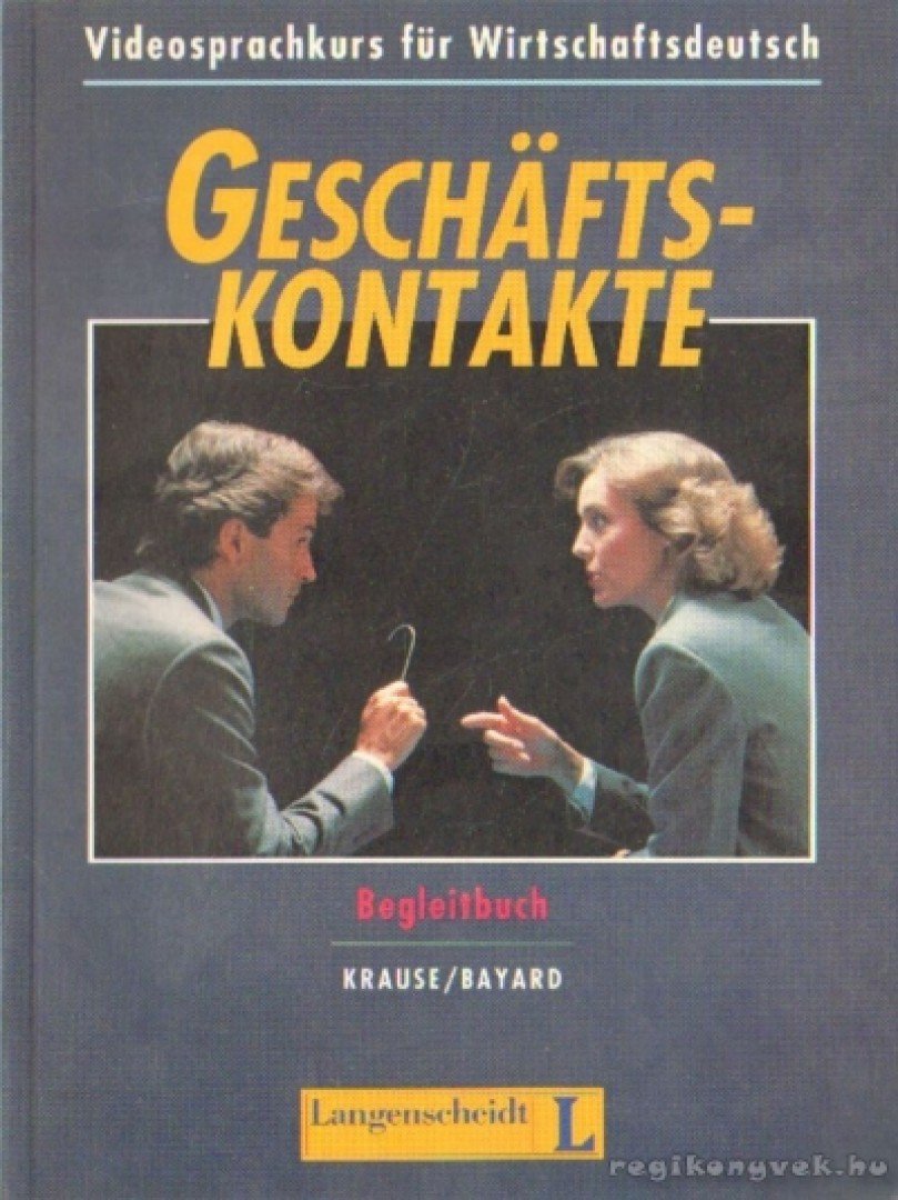 Krause, Wolfgang, Bayard, Ann-Christin - Geschäfts - Kontakte [antikvár]