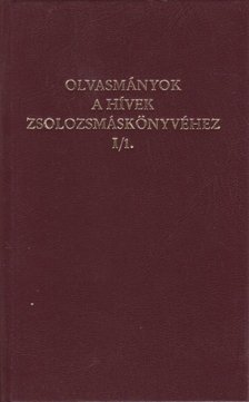 Olvasmányok a hívek zsolozsmáskönyvéhez I/1. [antikvár]