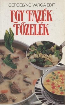 Gergelyné Varga Edit - Egy fazék főzelék [antikvár]