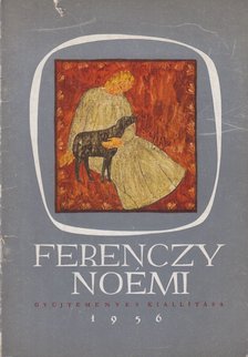 OELMACHER ANNA - Ferenczy Noémi gyűjteményes kiállítása 1956 [antikvár]