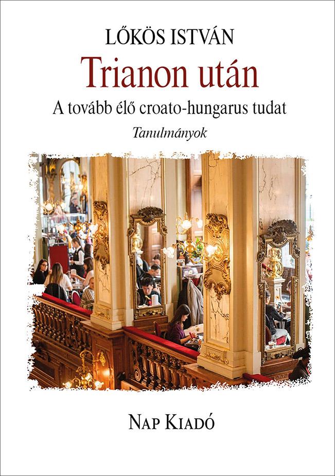Lőkös István - Trianon után. A tovább élő croato-hungarus tudat