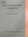 Dr. Joh. F. Koll - Die Erkennung, Beurteilung und Behandlung des Symptomatischen Hochdrucks [antikvár]