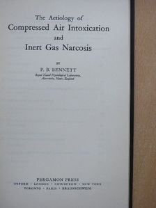 P. B. Bennett - The Aetiology of Compressed Air Intoxication and Inert Gas Narcosis [antikvár]