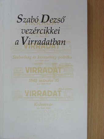 Szabó Dezső - Szabó Dezső vezércikkei a Virradatban [antikvár]