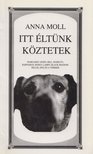 Anna Moll - Itt éltünk köztetek (dedikált) [antikvár]