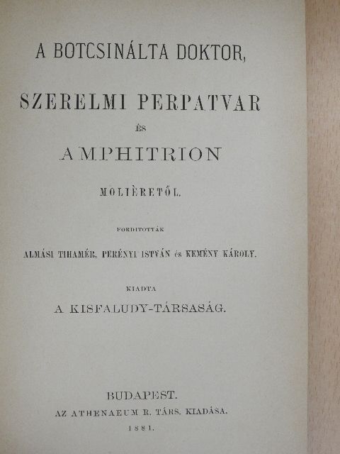 Jean-Baptiste Moliére - A botcsinálta doktor/Szerelmi perpatvar/Amphitrion [antikvár]