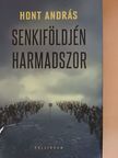 Hont András - Senkiföldjén harmadszor [antikvár]