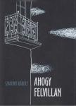 SZAKONYI KÁROLY - Ahogy felvillan (dedikált) [antikvár]