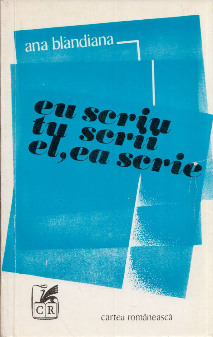 Ana Blandiana - Eu sciru Tu scrii El, ea scrie [antikvár]