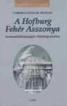 Gabriele Praschl-Bichler - A Hofburg fehér asszonya - Természetfeletti jelenségek a Habsburg-udvarban [antikvár]