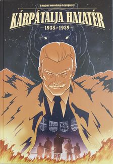Hajnal Ödön[szerk.] - Kárpátalja hazatér - 1938-1939.