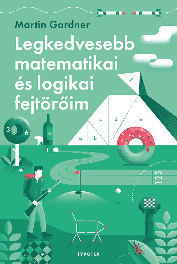 Martin Gardner - Legkedvesebb matematikai és logikai fejtörőim [eKönyv: epub, mobi, pdf]
