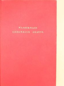 Jakob Wassermann - Caxamalca aranya [antikvár]
