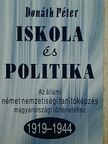 Donáth Péter - Iskola és politika [antikvár]