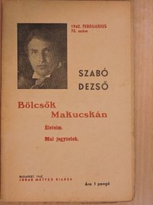 Szabó Dezső - Bölcsők Makucskán/Életeim/Mai jegyzetek [antikvár]