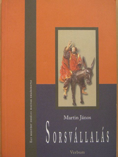 Martin János - Sorsvállalás [antikvár]