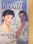 Catherine Merriman - Broken Glass [antikvár]