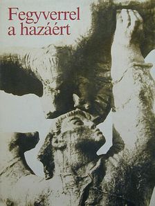 Fegyverrel a hazáért [antikvár]