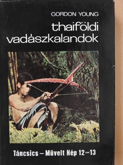 Gordon Young - Thaiföldi vadászkalandok [antikvár]