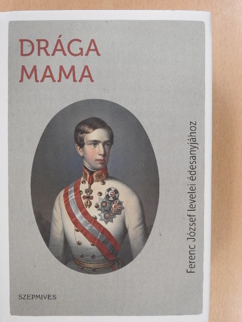 Ferenc József - Drága mama [antikvár]