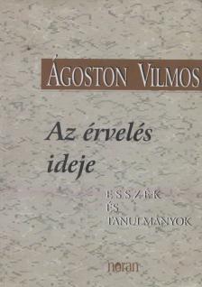 Ágoston Vilmos - Az érvelés ideje [antikvár]