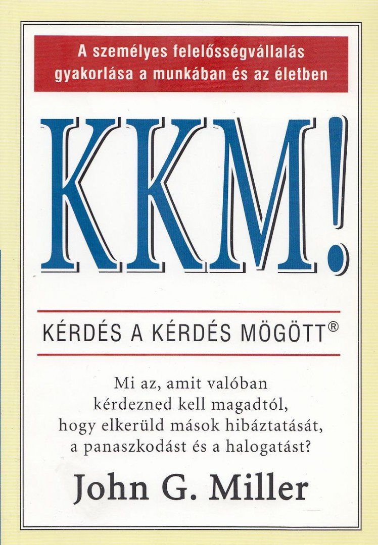 John G. Miller - KKM! - Kérdés a kérdés mögött [antikvár]