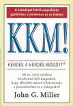 John G. Miller - KKM! - Kérdés a kérdés mögött [antikvár]