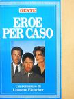 Leonore Fleischer - Eroe per Caso [antikvár]