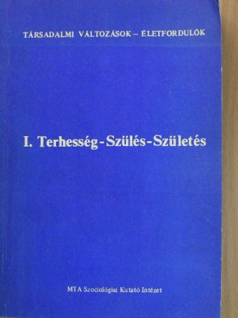 Antal Z. László - Terhesség-szülés-születés I. [antikvár]
