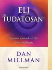 Dan Millman - Élj céltudatosan! [antikvár]