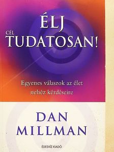 Dan Millman - Élj céltudatosan! [antikvár]