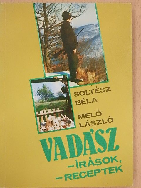 Meló László - Vadászírások, vadászreceptek [antikvár]